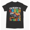 Kids I'm Ready To Crush 1st Grade Shirt Back To School Boy Unisex T-Shirt Kids I'm Ready To Crush 1st Grade Shirt Back To School Boy Unisex T-Shirt
