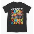 Kids I'm Ready To Crush Kindergarten Shirt Back To School Boy Unisex T-Shirt Kids I'm Ready To Crush Kindergarten Shirt Back To School Boy Unisex T-Shirt