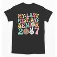 My Last First Day Senior 2027 Back To School Class Of 2027 Unisex T-Shirt My Last First Day Senior 2027 Back To School Class Of 2027 Unisex T-Shirt