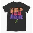 Learning Back To School Is a Motivational Unisex T-Shirt Learning Back To School Is a Motivational Unisex T-Shirt