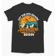 Let The 8th Grade Adventure Begin Back To School Unisex T-Shirt