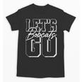 Let's Go Bobcats Back To School Spirit Unisex T-Shirt