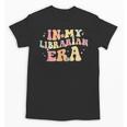 In My Librarian Era Retro Back To School Bookworm Book Lover Unisex T-Shirt