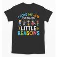 I Love My Job For All The Little Reasons Back To School Unisex T-Shirt I Love My Job For All The Little Reasons Back To School Unisex T-Shirt