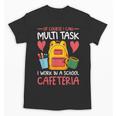 Lunch Lady Appreciation Back To School Cafeteria Worker Unisex T-Shirt Lunch Lady Appreciation Back To School Cafeteria Worker Unisex T-Shirt