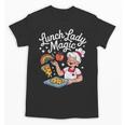 Lunch Lady Magic Cafeteria Worker Back To School Women Girls Unisex T-Shirt