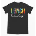 Lunch Lady For Work Tie Dye Back To School Appreciation Day Unisex T-Shirt Lunch Lady For Work Tie Dye Back To School Appreciation Day Unisex T-Shirt