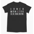 Lunch Monitor School Cafeteria Back To School Canteen Unisex T-Shirt Lunch Monitor School Cafeteria Back To School Canteen Unisex T-Shirt