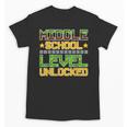 Middle School Level Unlocked Gamer Back To School Unisex T-Shirt Middle School Level Unlocked Gamer Back To School Unisex T-Shirt