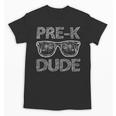 Pre-K Dude Back To School-First Day Of Preschool Girls Boys Unisex T-Shirt Pre-K Dude Back To School-First Day Of Preschool Girls Boys Unisex T-Shirt