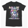 Preschool Back To School First Day Girls PreK Rollin Unicorn Unisex T-Shirt