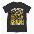 Im Ready To Crush Kindergarten Boys Back To School Unisex T-Shirt Im Ready To Crush Kindergarten Boys Back To School Unisex T-Shirt