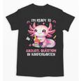 Ready To Kindergarten Axolotl Questions Back To School Girls Unisex T-Shirt Ready To Kindergarten Axolotl Questions Back To School Girls Unisex T-Shirt