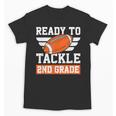 Ready To Tackle 2nd Grade Back To School Kids Football Unisex T-Shirt Ready To Tackle 2nd Grade Back To School Kids Football Unisex T-Shirt