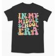 Retro Groovy In My Middle School Era Back To School Unisex T-Shirt Retro Groovy In My Middle School Era Back To School Unisex T-Shirt
