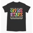 Retro Groovy Office Staff Life Flowers Back To School Unisex T-Shirt Retro Groovy Office Staff Life Flowers Back To School Unisex T-Shirt