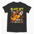Rocket Blast Off Into Preschool Back To School Unisex T-Shirt