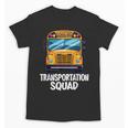 School Bus Driver Back To School Transportation Squad Unisex T-Shirt School Bus Driver Back To School Transportation Squad Unisex T-Shirt