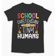 School Custodian Of Tiny Humans Back To School Janitor Unisex T-Shirt School Custodian Of Tiny Humans Back To School Janitor Unisex T-Shirt