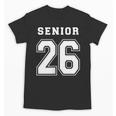 Senior 26 Class Of 2026 Front Back Grad Back To School Unisex T-Shirt Senior 26 Class Of 2026 Front Back Grad Back To School Unisex T-Shirt