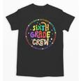 Sixth Grade Crew Back To School 6th Grade Team Unisex T-Shirt
