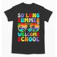 So Long Summer Welcome School Back To School Academic Year Unisex T-Shirt So Long Summer Welcome School Back To School Academic Year Unisex T-Shirt