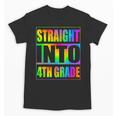 Straight Into 4th Grade Fourth Grade Back To School Unisex T-Shirt