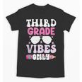 Third Grade 3rd Vibes Only Back To School Student Girl Unisex T-Shirt