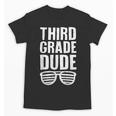 Third Grade Dude First Day Back To School Boys Kids Unisex T-Shirt Third Grade Dude First Day Back To School Boys Kids Unisex T-Shirt