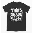 Third Grade Vibes Back To School Fun Unisex T-Shirt