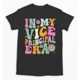 In My Vice Principal Era Back To School Vice Principal Unisex T-Shirt In My Vice Principal Era Back To School Vice Principal Unisex T-Shirt