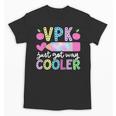 VPK Just Got Way Cooler First Day Of VPK Back To School VPK Unisex T-Shirt VPK Just Got Way Cooler First Day Of VPK Back To School VPK Unisex T-Shirt