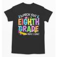 Watch Out Eighth Grade Here I Come Back To School 8th Grade Unisex T-Shirt Watch Out Eighth Grade Here I Come Back To School 8th Grade Unisex T-Shirt