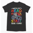 Watch Out HeadStart Here I Come Monster Truck Back To School Unisex T-Shirt Watch Out HeadStart Here I Come Monster Truck Back To School Unisex T-Shirt