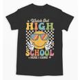 Watch Out Highschool Here I Come Back To School Highschool Unisex T-Shirt Watch Out Highschool Here I Come Back To School Highschool Unisex T-Shirt
