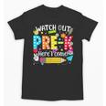 Watch Out Pre-K Here I Come Kinder Back To School Pre-K Kids Unisex T-Shirt Watch Out Pre-K Here I Come Kinder Back To School Pre-K Kids Unisex T-Shirt