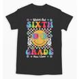 Watch Out Sixth Grade Here I Come Back To School 6th Grade Unisex T-Shirt Watch Out Sixth Grade Here I Come Back To School 6th Grade Unisex T-Shirt