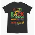 Welcome Back To School Kinder Garten First Day Of School Kid Unisex T-Shirt Welcome Back To School Kinder Garten First Day Of School Kid Unisex T-Shirt
