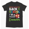 Welcome Back To School Students I'm Your Counselor Proud Unisex T-Shirt