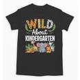 Wild About Kindergarten Back To School Jungle Theme Class Unisex T-Shirt