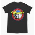 Wonder Lunch Lady Super Woman Power Superhero Back To School Unisex T-Shirt