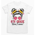 6th Grade Here I Come Messy Bun Hair Back To School Girls Unisex T-Shirt