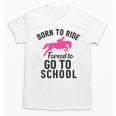 Born To Riding Forced To Go To School Back To School Unisex T-Shirt Born To Riding Forced To Go To School Back To School Unisex T-Shirt