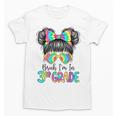 Bruh I'm In Third 3rd Grade Tie Dye Girl Back To School Tee Unisex T-Shirt Bruh I'm In Third 3rd Grade Tie Dye Girl Back To School Tee Unisex T-Shirt