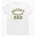 Bucket Dad Softball Dad Baseball Player Dad Unisex T-Shirt
