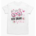 Cute 6th Grade Vibes Cat Kitten Lover Back To School Girls Unisex T-Shirt
