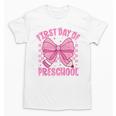 First Day Of Preschool Coquette Bow Back To School Girls Unisex T-Shirt First Day Of Preschool Coquette Bow Back To School Girls Unisex T-Shirt