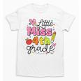 Little Miss 4th Grade Back To School Cute Fourth Grade Girls Unisex T-Shirt Little Miss 4th Grade Back To School Cute Fourth Grade Girls Unisex T-Shirt