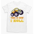 Monster Truck School Bus This Is How I Roll Back To School Unisex T-Shirt Monster Truck School Bus This Is How I Roll Back To School Unisex T-Shirt