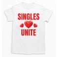 Singles Unite Valentines Day Humor For Singles Raglan Baseball Tee Unisex T-Shirt Singles Unite Valentines Day Humor For Singles Raglan Baseball Tee Unisex T-Shirt